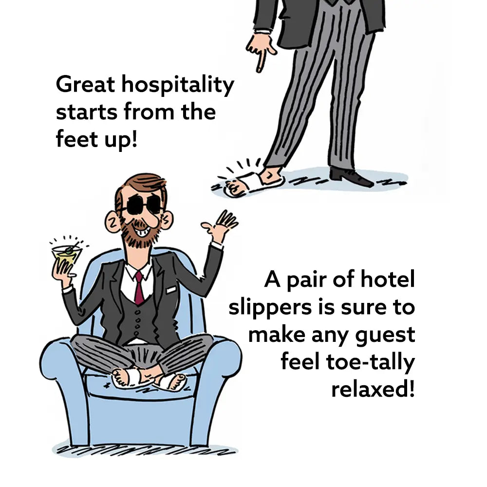 A cartoon hotel slipper advertisement with a man in a suit sitting in an armchair and pointing up at another man's foot wearing a single slipper, with text reading 'Great hospitality starts from the feet up!' and 'A pair of hotel slippers is sure to make any guest feel toe-tally relaxed!'.